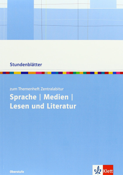 Sprache/Medien/Lesen und Literatur: Kopiervorlagen mit Unterrichtshilfen Klasse 10-13 (Stundenblätter Deutsch)