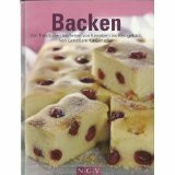 Backen Von Trendtorten bis Tartes, von Klassikern bis Kleingebäck, von Genießern für Genießer