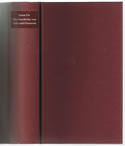 Eine Geschichte von Liebe und Finsternis: Roman
