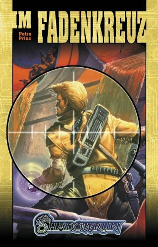 Im Fadenkreuz: Shadowrun-Roman (Nr. 70)