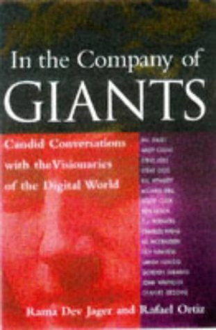 In the Company of Giants: Candid Conversations With the Visionaries of the Digital World