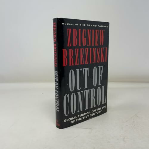 Out of Control: Global Turmoil on the Eve of the Twenty-First Century: Global Turmoil on the Eve of the 21st Century