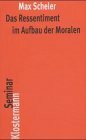 Das Ressentiment im Aufbau der Moralen (Klostermann Texte Philosophie)