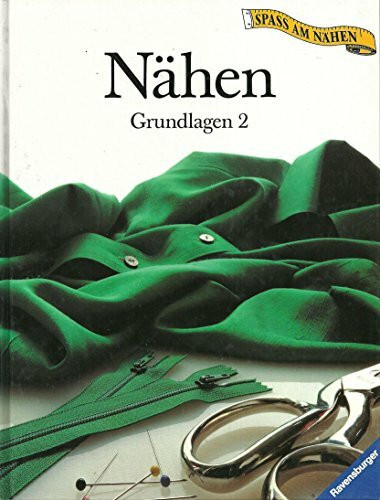 Nähen - Grundlagen 2 (Ravensburger "Spass am Nähen")