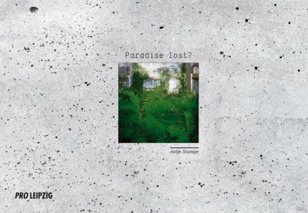 Paradise lost?: Auf der Suche nach dem Paradies im Plattenbau