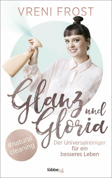 Glanz und Gloria: Der Universalreiniger für ein besseres Leben