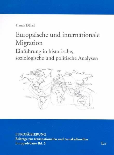 Europäische und internationale Migration: Einführung in historische, soziologische und politische Analysen (Europäisierung - Beiträge zur transnationalen und transkulturellen Europadebatte)