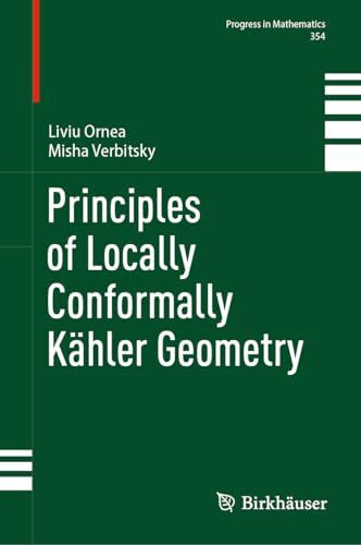 Principles of Locally Conformally Kähler Geometry (Progress in Mathematics, 354, Band 354)