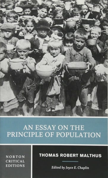 An Essay on the Principle of Population: Influences on Malthus Selections from Malthus's Work Economics, Population, and Ethics After Malthus, Malthus ... in Fiction (Norton Critical Editions, Band 0)