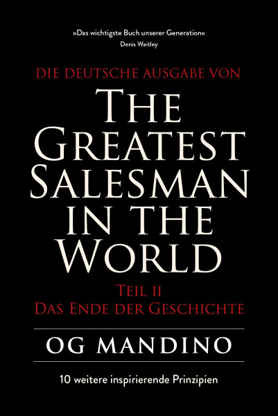 The Greatest Salesman in the World Teil II: Das Ende der Geschichte – 10 weitere inspirierende Prinzipien