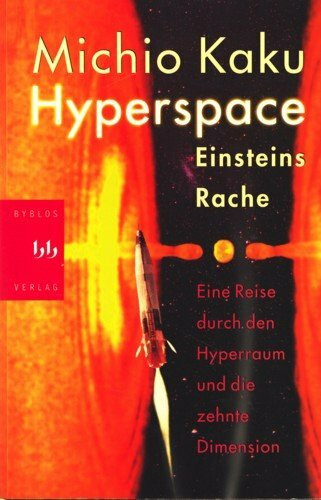 Hyperspace: Eine Reise durch den Hyperraum und die zehnte Dimension