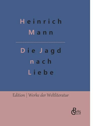 Die Jagd nach Liebe (Edition Werke der Weltliteratur - Hardcover)