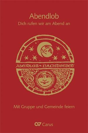 Abendlob. Dich rufen wir am Abend an.