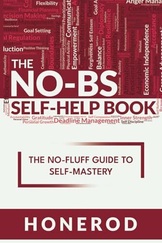 The NO-BS Self-Help Book: The No-Fluff Guide to Self-Mastery