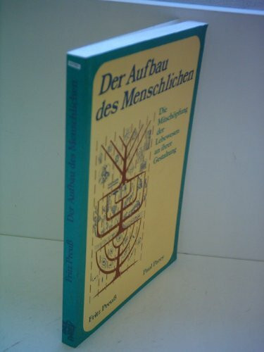 Der Aufbau des Menschlichen. Die Mitschöpfung der Lebewesen an ihrer Gestaltung