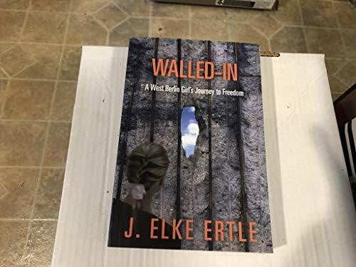 Walled-In: A West Berlin Girl's Journey to Freedom
