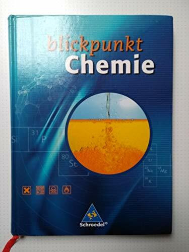 Blickpunkt Chemie NB. 7. - 10. Schuljahr. Schülerband. Realschule, Mittel-, Regel-, Sekundarschule, Regionale Schule. Für alle Bundesländer außer ... 7-10 (Blickpunkt Chemie: Ausgabe 2002)