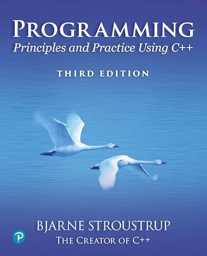 Programming: Principles and Practice Using C++ (C++ In-depth)
