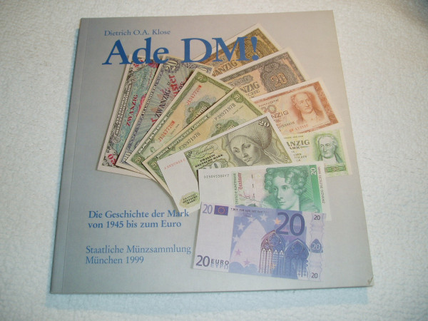 Ade DM!: Die Geschichte der Mark von 1945 bis zum Euro
