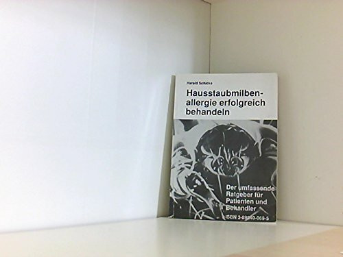 Hausstaubmilbenallergie erfolgreich behandeln. Der umfassende Ratgeber für Patienten und Behandler