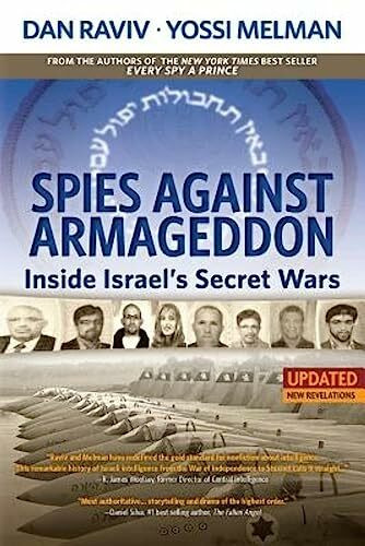 Spies Against Armageddon: Inside Israel's Secret Wars: Updated & Revised