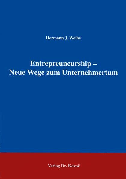 Entrepreneurship - Neue Wege zum Unternehmertum .