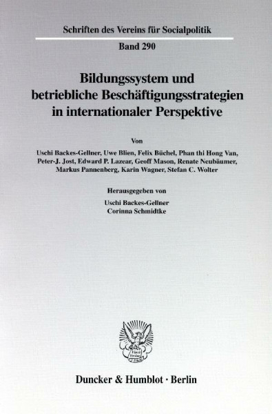 Bildungssystem und betriebliche Beschäftigungsstrategien in internationaler Perspektive. (Schriften des Vereins für Socialpolitik. Neue Folge; SVS ... Büchel u. a. Mit Beitr. in engl. Sprache