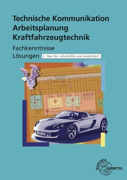 Technische Kommunikation Arbeitsplanung Kraftfahrzeugtechnik Fachkenntnisse Lösungen