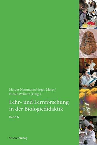 Lehr- und Lernforschung in der Biologiedidaktik: Band 6