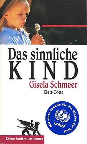 Das sinnliche Kind (Kinder fordern uns heraus)