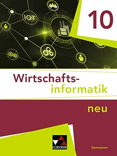 Wirtschaftsinformatik / Wirtschaftsinformatik 10: Für das Gymnasium (Wirtschaftsinformatik: Für das Gymnasium)