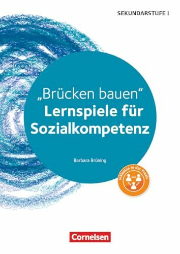 Lernspiele Sekundarstufe I - Sozialkompetenz - Klasse 5-10: Brücken bauen - Kopiervorlagen