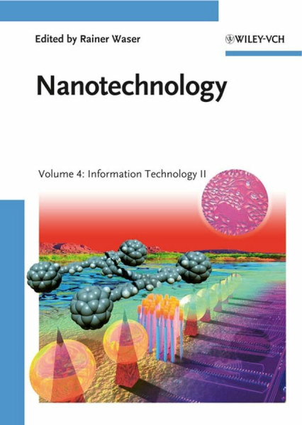 Nanotechnology: Volume 4: Information Technology II (Nanotechnology, 4, Band 4)