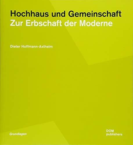 Hochhaus und Gemeinschaft: Zur Erbschaft der Moderne (Grundlagen/Basics)