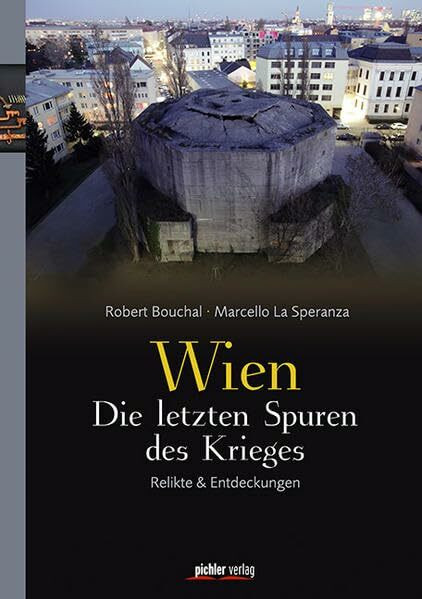 Wien - Die letzten Spuren des Krieges: Relikte & Entdeckungen