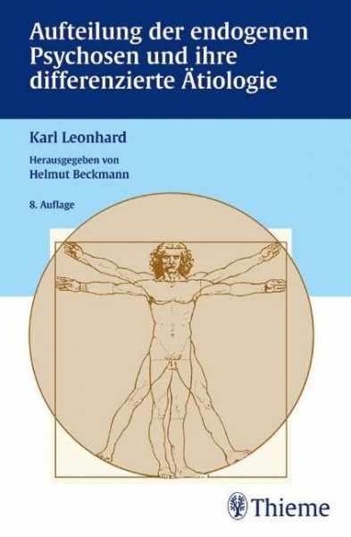 Aufteilung der endogenen Psychosen und ihre differenzierte Ätiologie: . Zus.-Arb.: Karl Leonhard
