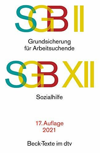 SGB II: Grundsicherung für Arbeitsuchende / SGB XII: Sozialhilfe: Rechtsstand: 1. Januar 2021