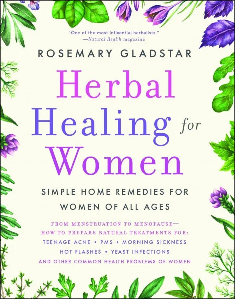 Herbal Healing for Women: Simple Home Remedies for Women of All Ages (A Guide to Holistic Healing)