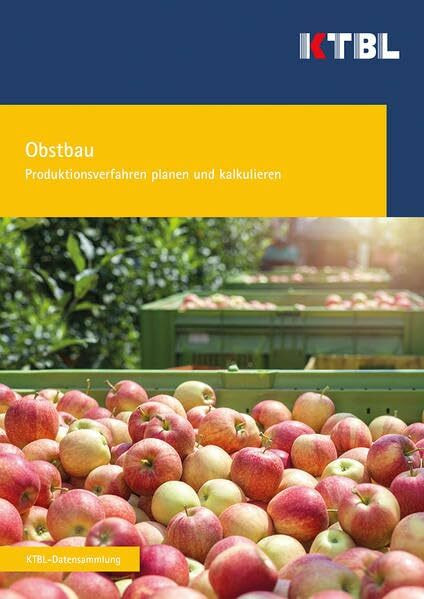 Obstbau: Produktionsverfahren planen und kalkulieren