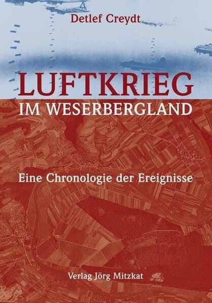 Luftkrieg im Weserbergland: Eine Chronologie der Ereignisse