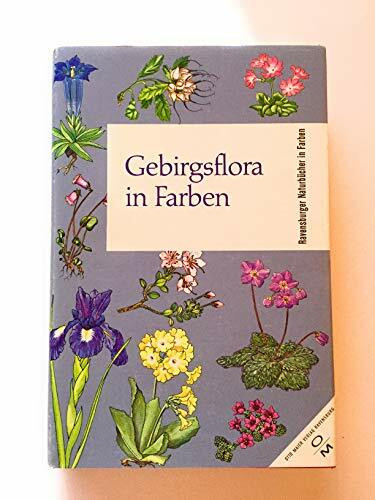 Gebirgsflora in Farben. 1275 Pflanzen der Gebirge Europas