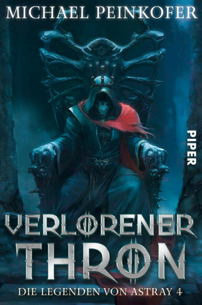 Verlorener Thron (Die Legenden von Astray 4): Die Legenden von Astray 4