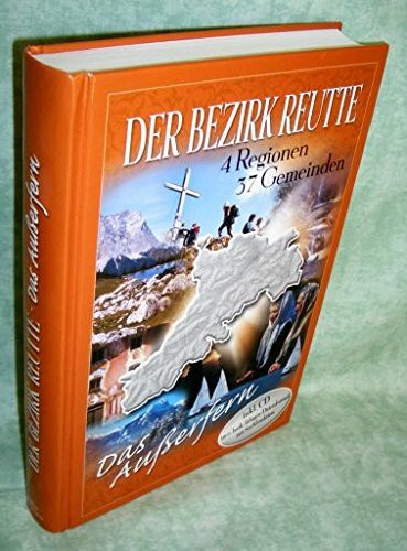 Der Bezirk Reutte - das Außerfern. 4 Regionen, 37 Gemeinden.