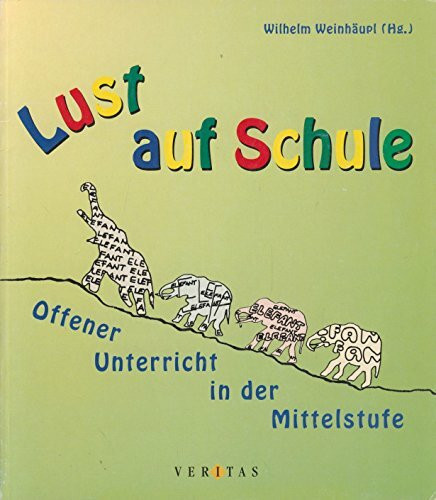 Lust auf Schule: Offener Unterricht in der Mittelstufe