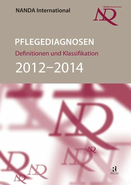 NANDA-I-Pflegediagnosen 2012-2014: Definitionen und Klassifikation
