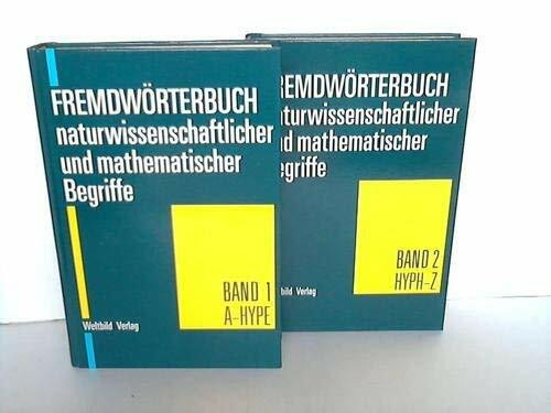 Fremdwörterbuch naturwissenschaftlicher und mathematischer Begriffe - Band 1 und Band 2
