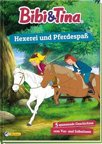 Bibi & Tina: Hexerei und Pferdespaß: 5 spannende Geschichten zum Vor- und Selberlesen (Bibi & Tina: Freunde für immer!)