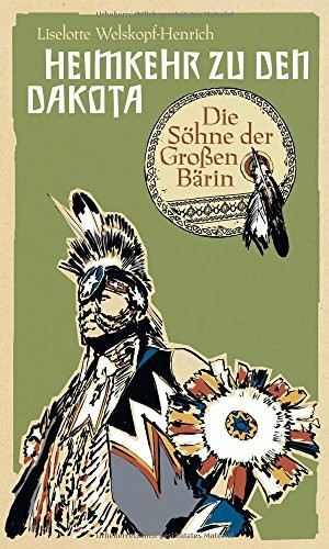 Die Söhne der Großen Bärin (4): Heimkehr zu den Dakota (Eulenspiegel Kinderbuchverlag)