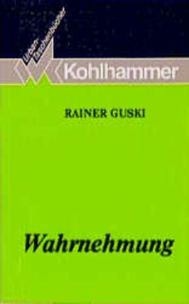Wahrnehmung: Eine Einführung in die Psychologie der menschlichen Informationsaufnahme (Urban-Taschenbücher)