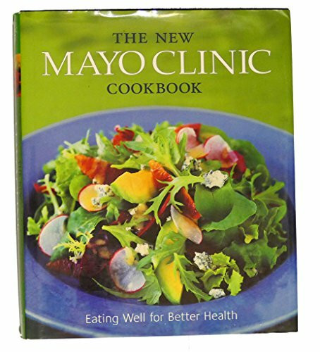 Oxmoor House The New Mayo Clinic Cookbook, Eating Well For Better Health